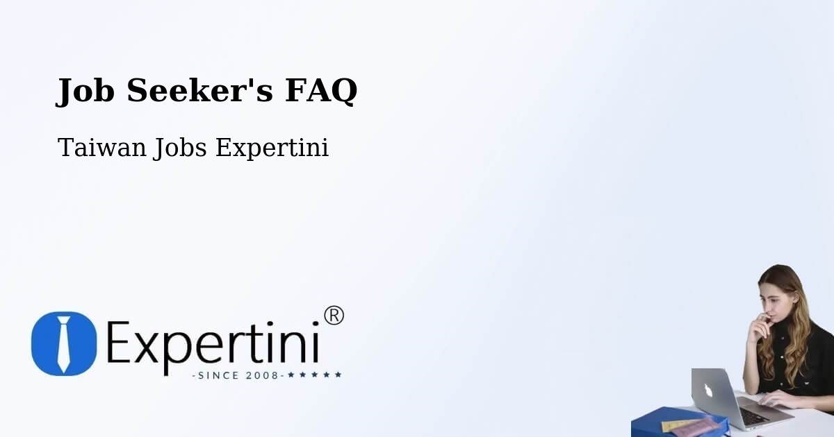 Job Seeker FAQ – Nantou - Taiwan Jobs Expertini